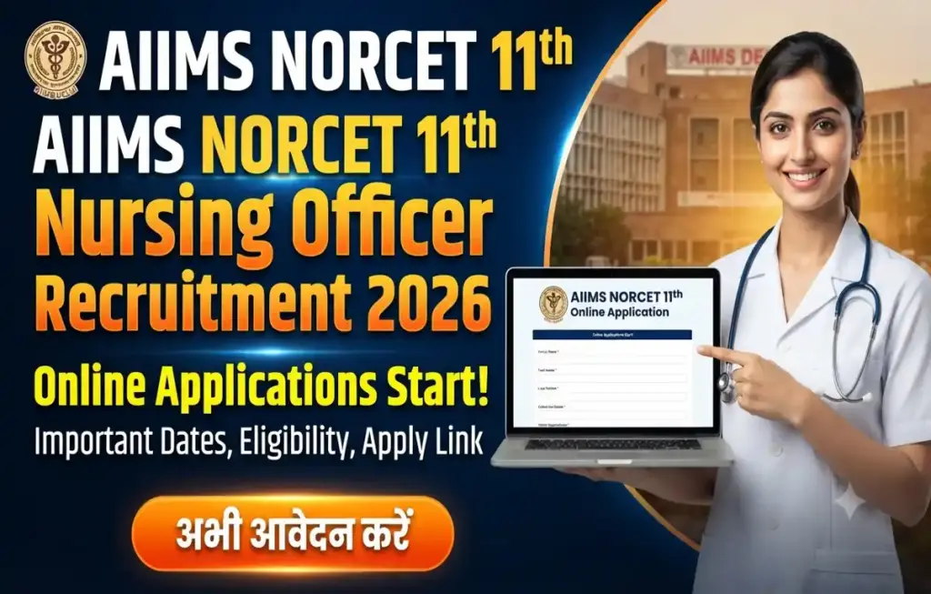 AIIMS NORCET 11th Nursing Officer Vacancy 2026 apply fast